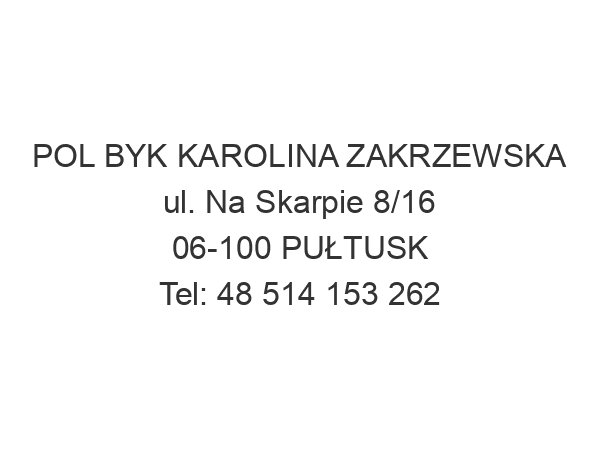 POL BYK KAROLINA ZAKRZEWSKA ul. Na Skarpie 8/16 