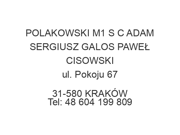 POLAKOWSKI M1 S C ADAM SERGIUSZ GALOS PAWEŁ CISOWSKI ul. Pokoju 67 