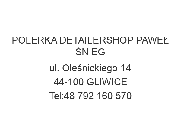 POLERKA DETAILERSHOP PAWEŁ ŚNIEG ul. Oleśnickiego 14 