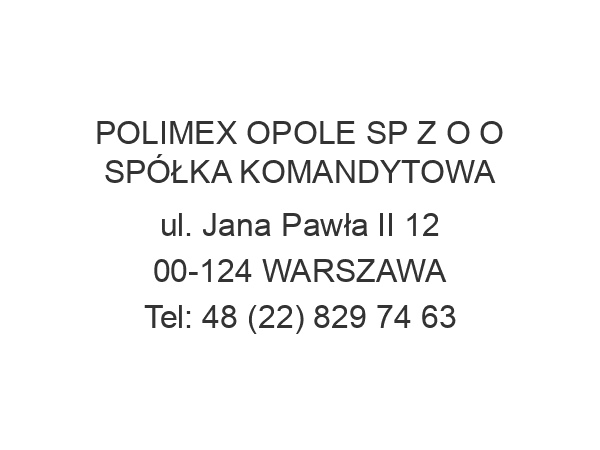 POLIMEX OPOLE SP Z O O SPÓŁKA KOMANDYTOWA ul. Jana Pawła II 12 