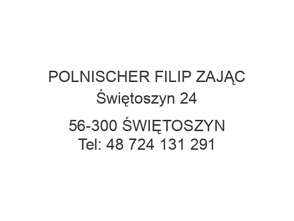 POLNISCHER FILIP ZAJĄC Świętoszyn 24 