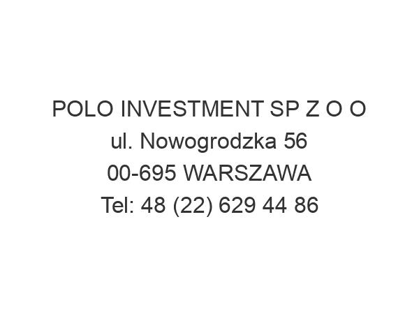 POLO INVESTMENT SP Z O O ul. Nowogrodzka 56 