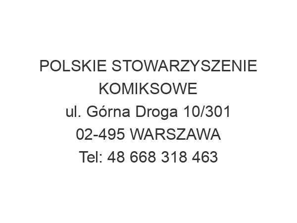 POLSKIE STOWARZYSZENIE KOMIKSOWE ul. Górna Droga 10/301 