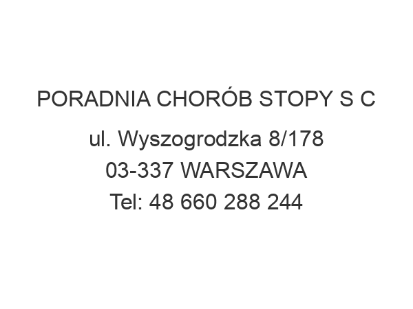 PORADNIA CHORÓB STOPY S C ul. Wyszogrodzka 8/178 