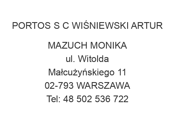 PORTOS S C WIŚNIEWSKI ARTUR MAZUCH MONIKA ul. Witolda Małcużyńskiego 11 