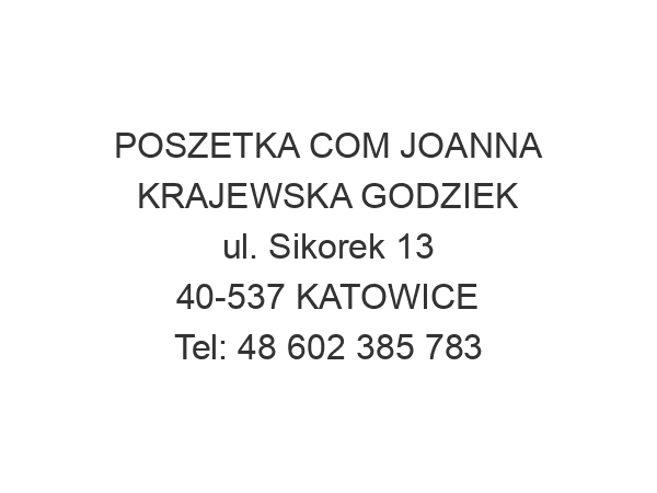 POSZETKA COM JOANNA KRAJEWSKA GODZIEK ul. Sikorek 13 