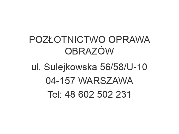 POZŁOTNICTWO OPRAWA OBRAZÓW ul. Sulejkowska 56/58/U-10 