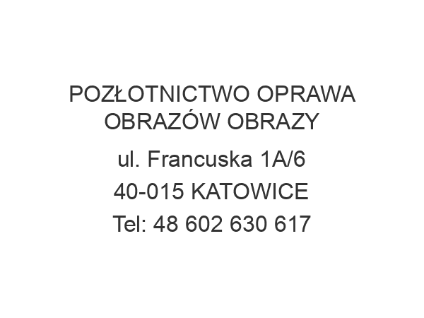 POZŁOTNICTWO OPRAWA OBRAZÓW OBRAZY ul. Francuska 1A/6 