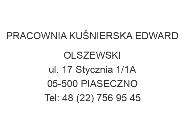 PRACOWNIA KUŚNIERSKA EDWARD OLSZEWSKI ul. 17 Stycznia 1/1A 