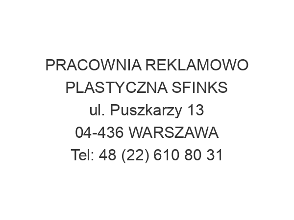 PRACOWNIA REKLAMOWO PLASTYCZNA SFINKS ul. Puszkarzy 13 