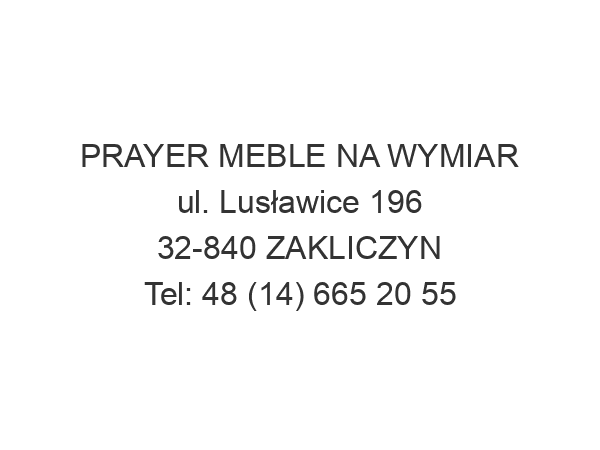 PRAYER MEBLE NA WYMIAR ul. Lusławice 196 