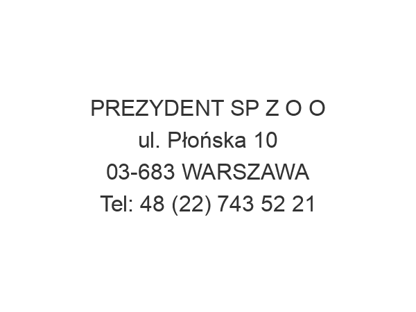 PREZYDENT SP Z O O ul. Płońska 10 