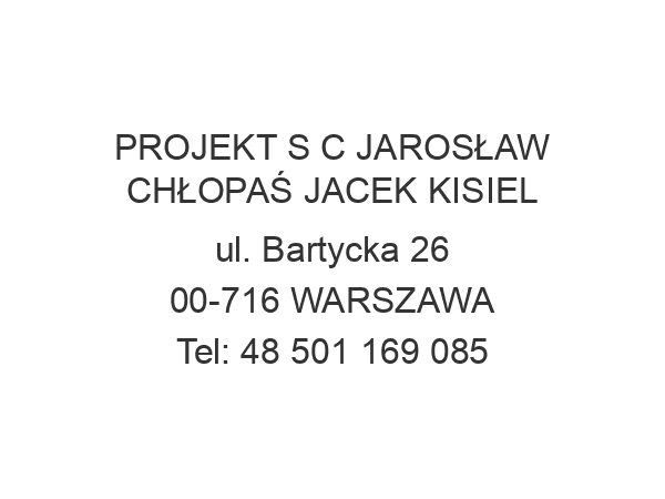 PROJEKT S C JAROSŁAW CHŁOPAŚ JACEK KISIEL ul. Bartycka 26 