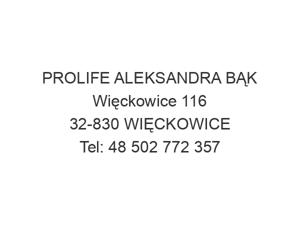 PROLIFE ALEKSANDRA BĄK Więckowice 116 