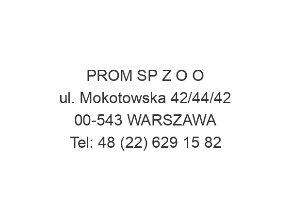 PROM SP Z O O ul. Mokotowska 42/44/42 