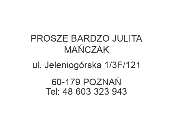 PROSZE BARDZO JULITA MAŃCZAK ul. Jeleniogórska 1/3F/121 