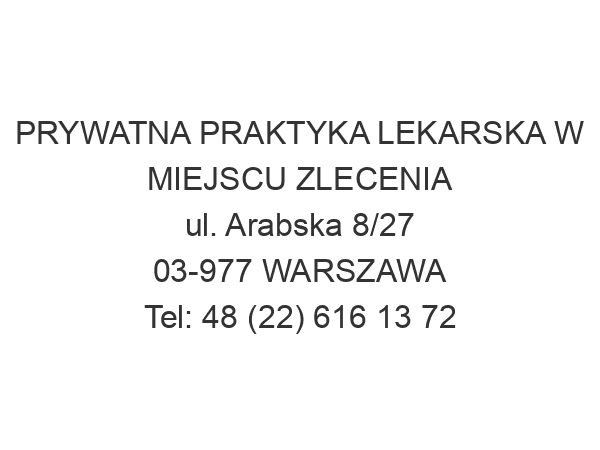 PRYWATNA PRAKTYKA LEKARSKA W MIEJSCU ZLECENIA ul. Arabska 8/27 