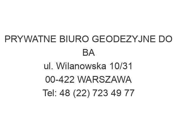 PRYWATNE BIURO GEODEZYJNE DO BA ul. Wilanowska 10/31 