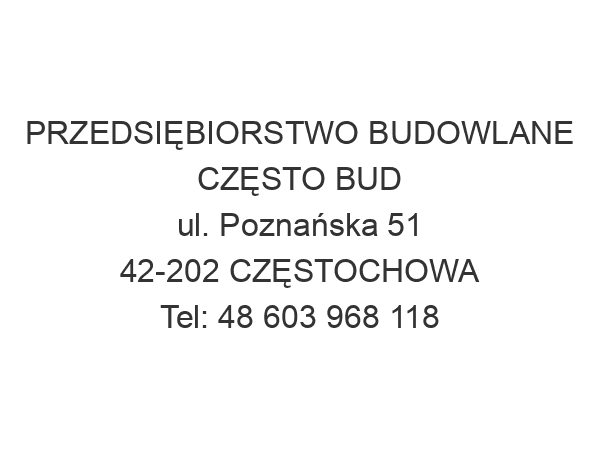 PRZEDSIĘBIORSTWO BUDOWLANE CZĘSTO BUD ul. Poznańska 51 