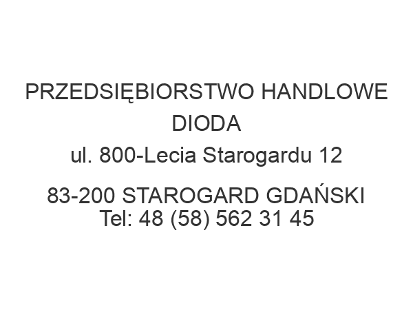 PRZEDSIĘBIORSTWO HANDLOWE DIODA ul. 800-Lecia Starogardu 12 