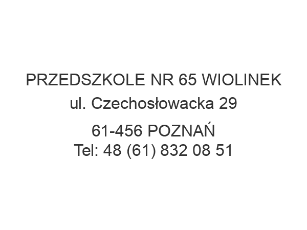 PRZEDSZKOLE NR 65 WIOLINEK ul. Czechosłowacka 29 