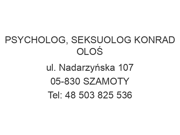 PSYCHOLOG, SEKSUOLOG KONRAD OLOŚ ul. Nadarzyńska 107 