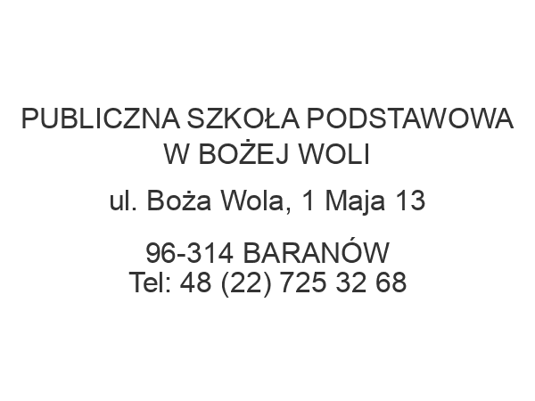 PUBLICZNA SZKOŁA PODSTAWOWA W BOŻEJ WOLI ul. Boża Wola, 1 Maja 13 