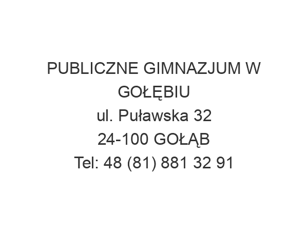 PUBLICZNE GIMNAZJUM W GOŁĘBIU ul. Puławska 32 