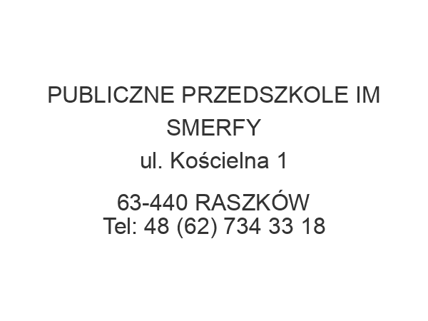 PUBLICZNE PRZEDSZKOLE IM SMERFY ul. Kościelna 1 