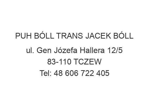 PUH BÓLL TRANS JACEK BÓLL ul. Gen Józefa Hallera 12/5 