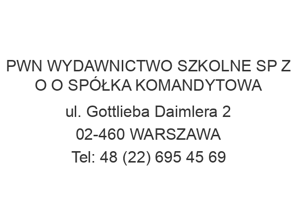 PWN WYDAWNICTWO SZKOLNE SP Z O O SPÓŁKA KOMANDYTOWA ul. Gottlieba Daimlera 2 