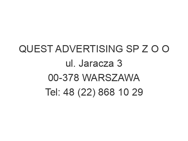 QUEST ADVERTISING SP Z O O ul. Jaracza 3 