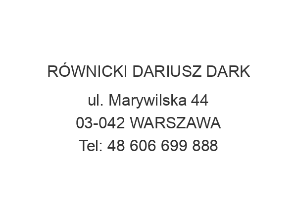 RÓWNICKI DARIUSZ DARK ul. Marywilska 44 