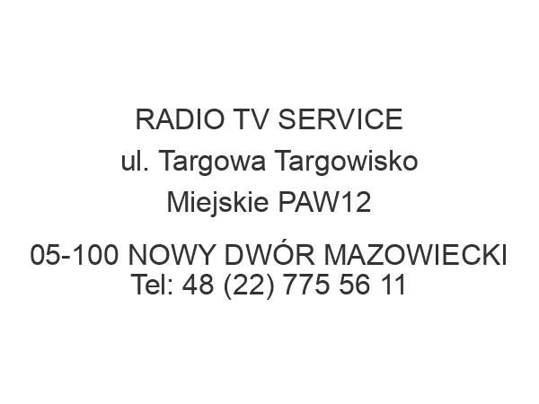 RADIO TV SERVICE ul. Targowa Targowisko Miejskie PAW12 