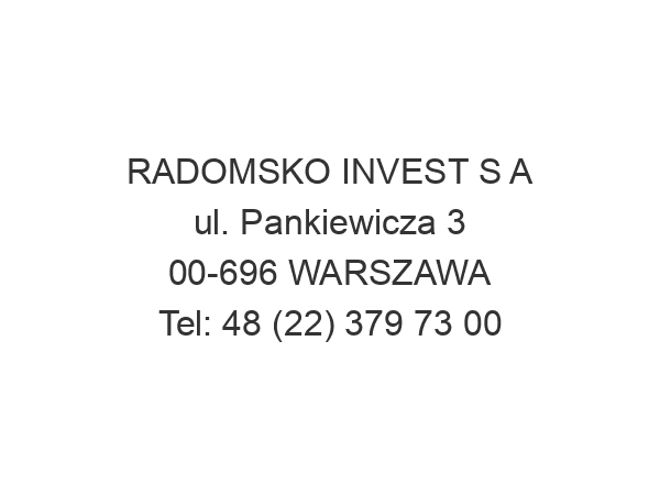 RADOMSKO INVEST S A ul. Pankiewicza 3 