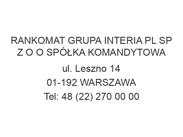 RANKOMAT GRUPA INTERIA PL SP Z O O SPÓŁKA KOMANDYTOWA ul. Leszno 14 