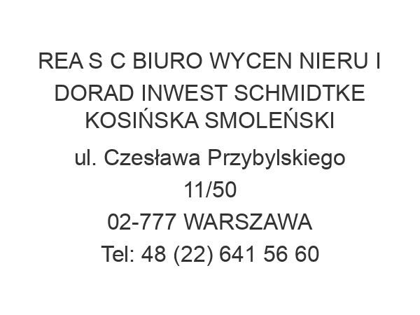 REA S C BIURO WYCEN NIERU I DORAD INWEST SCHMIDTKE KOSIŃSKA SMOLEŃSKI ul. Czesława Przybylskiego 11/50 