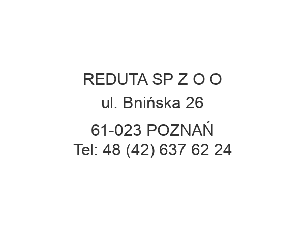 REDUTA SP Z O O ul. Bnińska 26 