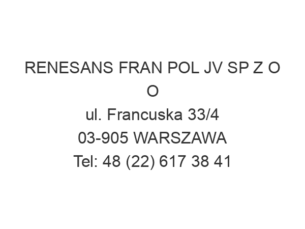 RENESANS FRAN POL JV SP Z O O ul. Francuska 33/4 