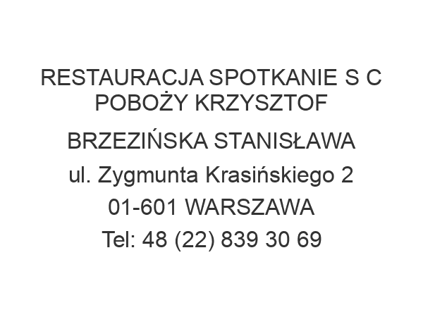 RESTAURACJA SPOTKANIE S C POBOŻY KRZYSZTOF BRZEZIŃSKA STANISŁAWA ul. Zygmunta Krasińskiego 2 