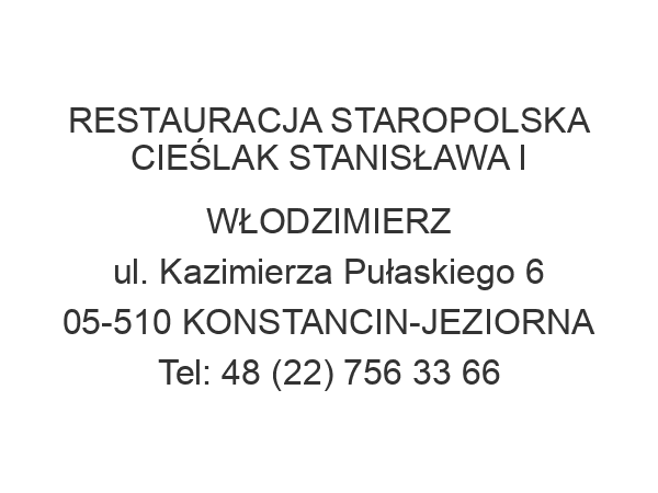 RESTAURACJA STAROPOLSKA CIEŚLAK STANISŁAWA I WŁODZIMIERZ ul. Kazimierza Pułaskiego 6 