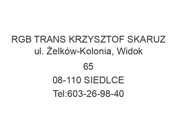 RGB TRANS KRZYSZTOF SKARUZ ul. Żelków-Kolonia, Widok 65 