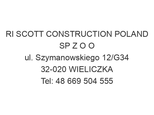 RI SCOTT CONSTRUCTION POLAND SP Z O O ul. Szymanowskiego 12/G34 