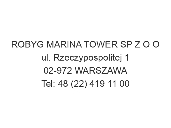 ROBYG MARINA TOWER SP Z O O ul. Rzeczypospolitej 1 