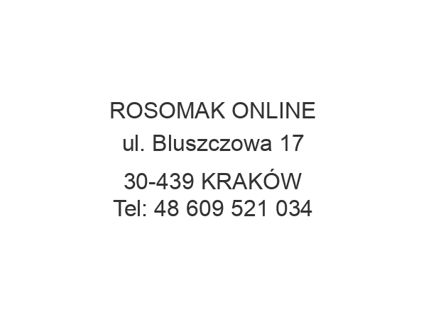 ROSOMAK ONLINE ul. Bluszczowa 17 