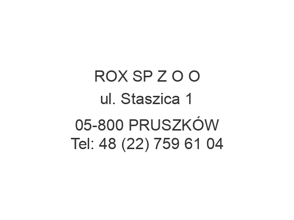 ROX SP Z O O ul. Staszica 1 