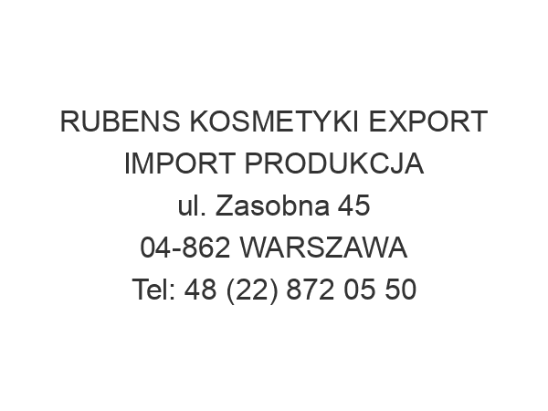 RUBENS KOSMETYKI EXPORT IMPORT PRODUKCJA ul. Zasobna 45 