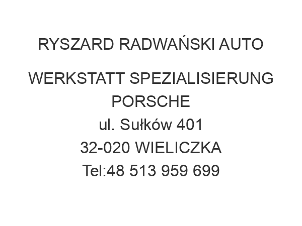 RYSZARD RADWAŃSKI AUTO WERKSTATT SPEZIALISIERUNG PORSCHE ul. Sułków 401 