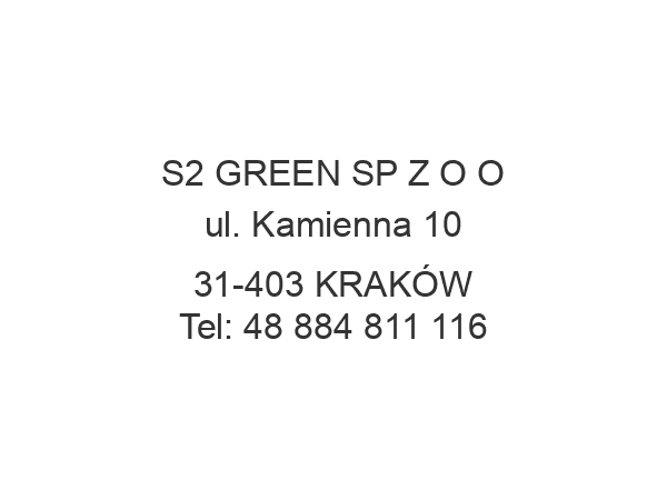 S2 GREEN SP Z O O ul. Kamienna 10 