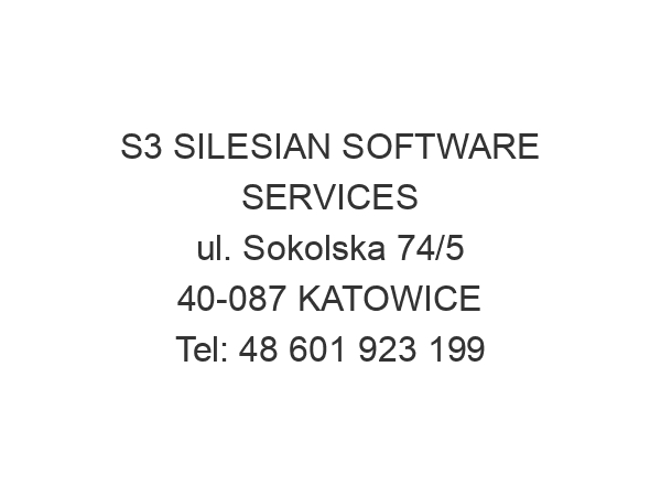 S3 SILESIAN SOFTWARE SERVICES ul. Sokolska 74/5 